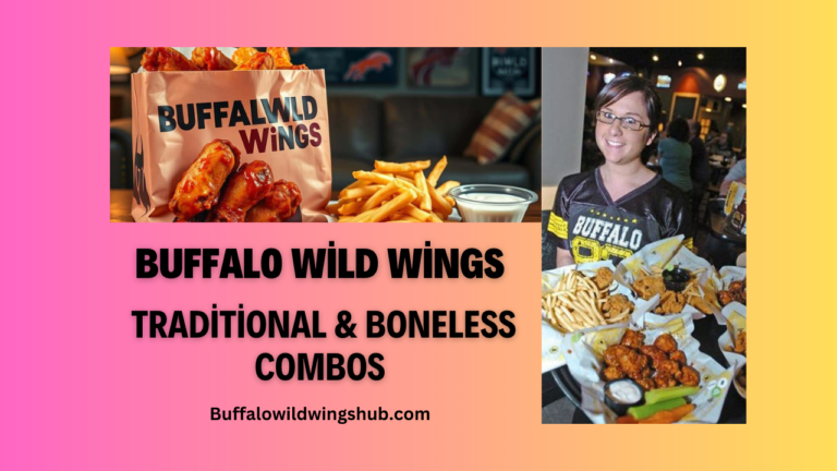 Buffalo Wild Wings Traditional & Boneless Combos